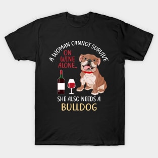 A Woman Cannot Survive On Wine Alone Bulldog Dog Lovers T-Shirt